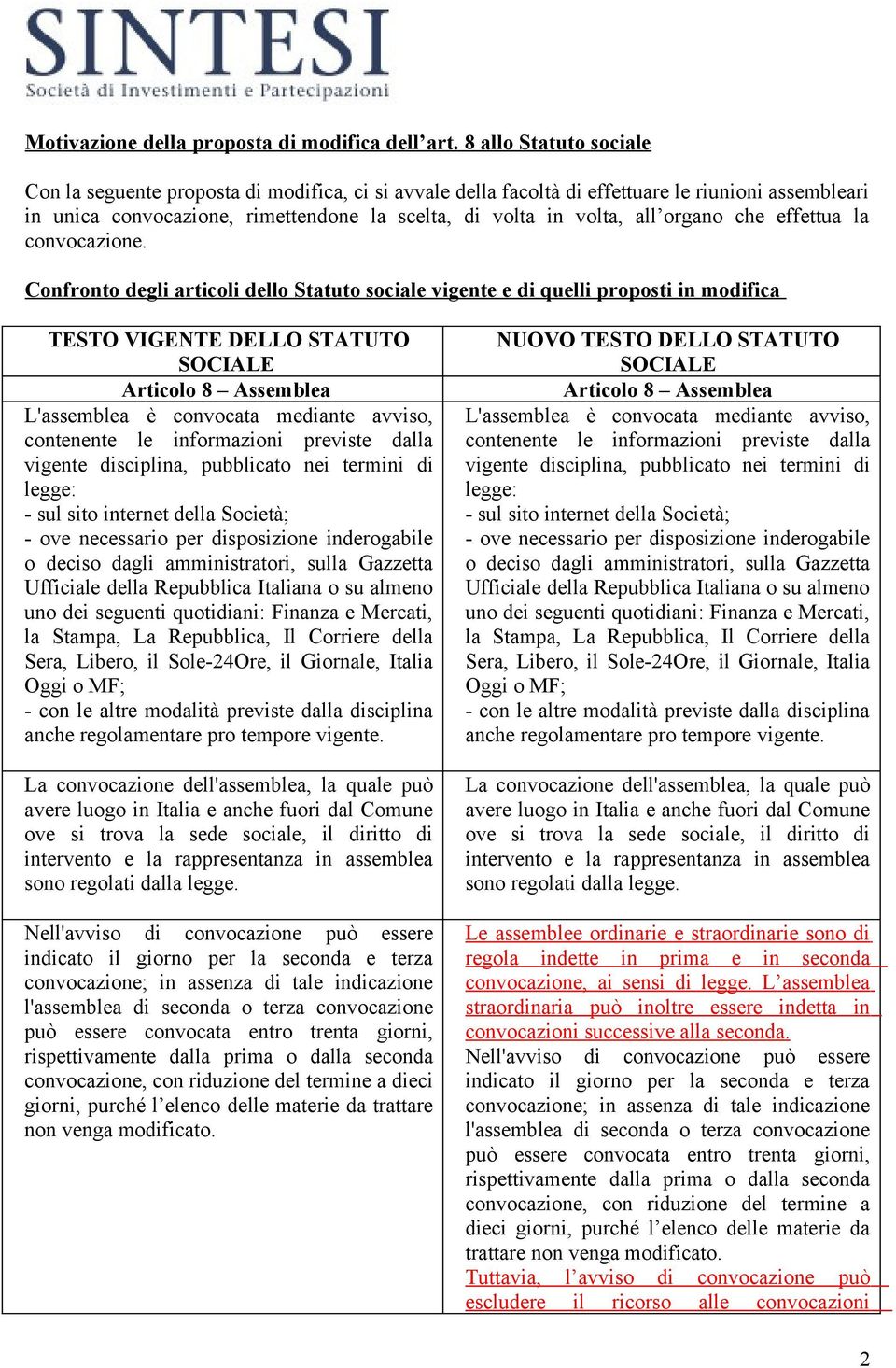 organo che effettua la convocazione.