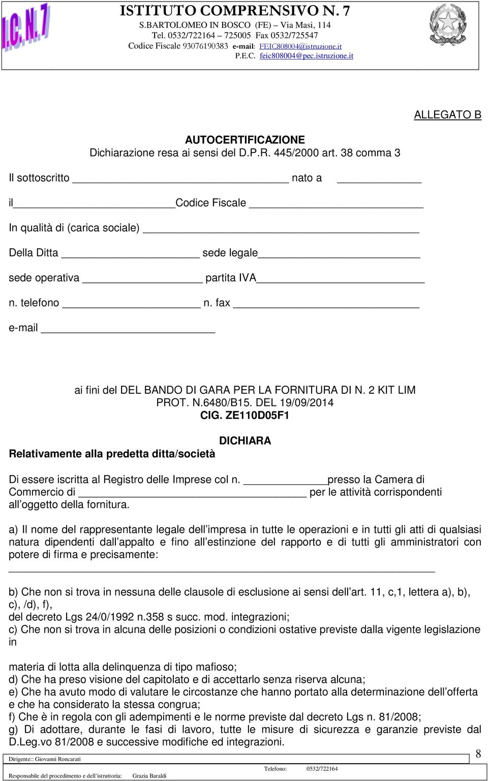 fax e-mail ai fini del DEL BANDO DI GARA PER LA FORNITURA DI N. 2 KIT LIM PROT. N.6480/B15. DEL 19/09/2014 CIG.