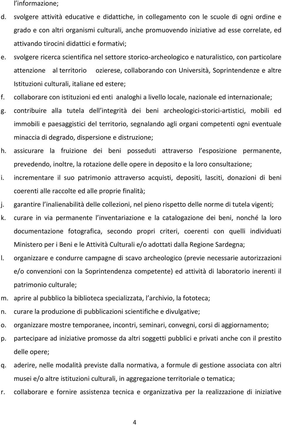 didattici e formativi; e.