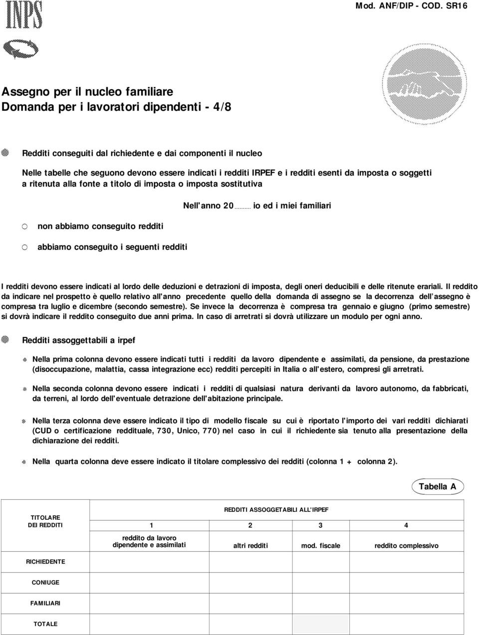 essere indicati al lordo delle deduzioni e detrazioni di imposta, degli oneri deducibili e delle ritenute erariali.