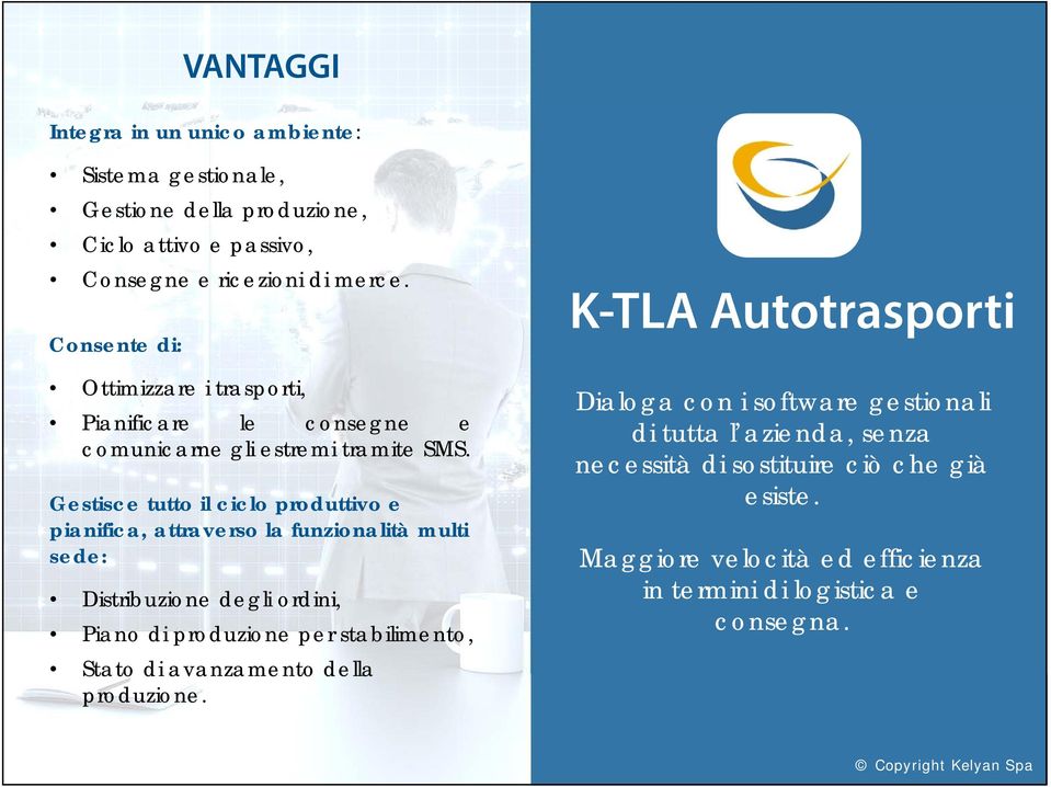 Gestisce tutto il ciclo produttivo e pianifica, attraverso la funzionalità multi sede: Distribuzione degli ordini, Piano di produzione per stabilimento,