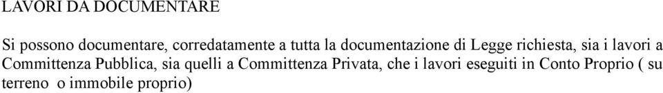 Committenza Pubblica, sia quelli a Committenza Privata, che i