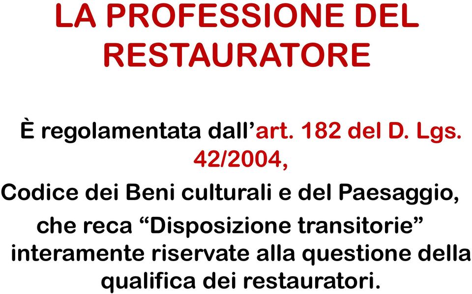 42/2004, Codice dei Beniculturali e del Paesaggio, che