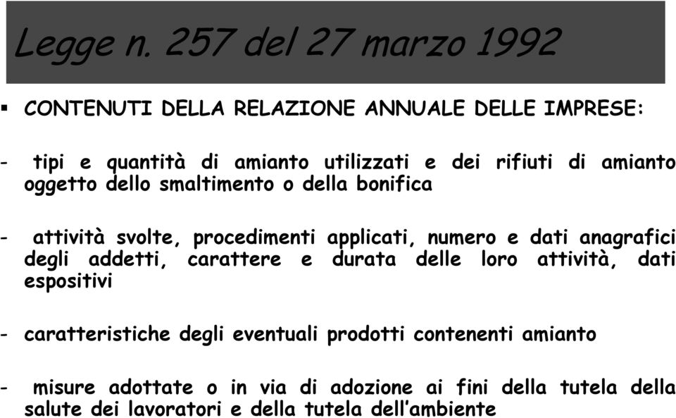 di amianto oggetto dello smaltimento o della bonifica - attività svolte, procedimenti applicati, numero e dati anagrafici