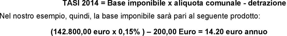 imponibile sarà pari al seguente prodotto: (142.