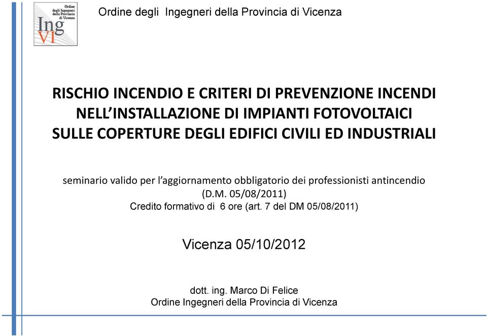 per l aggiornamento obbligatorio dei professionisti antincendio (D.M.