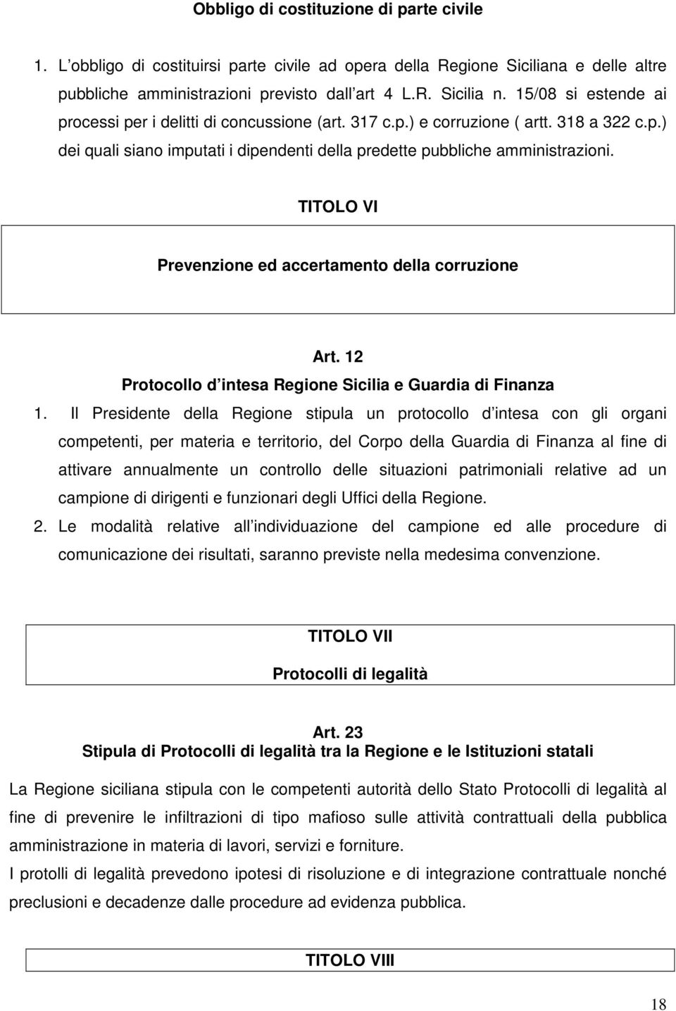 TITOLO VI Prevenzione ed accertamento della corruzione Art. 12 Protocollo d intesa Regione Sicilia e Guardia di Finanza 1.