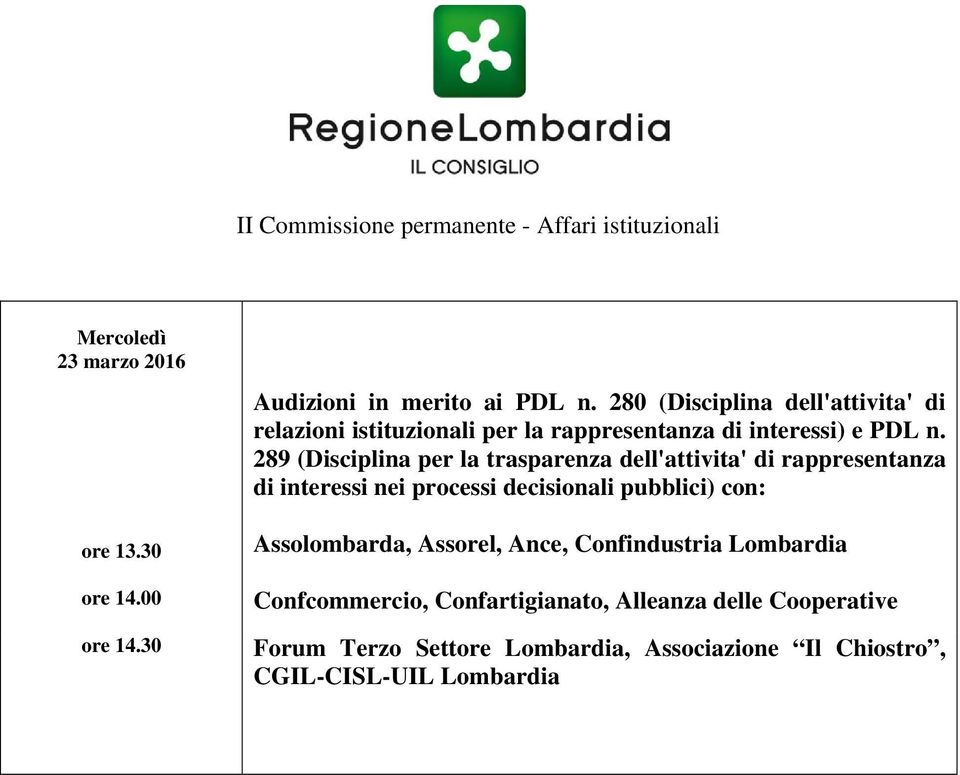 289 (Disciplina per la trasparenza dell'attivita' di rappresentanza di interessi nei processi decisionali pubblici) con: Assolombarda,