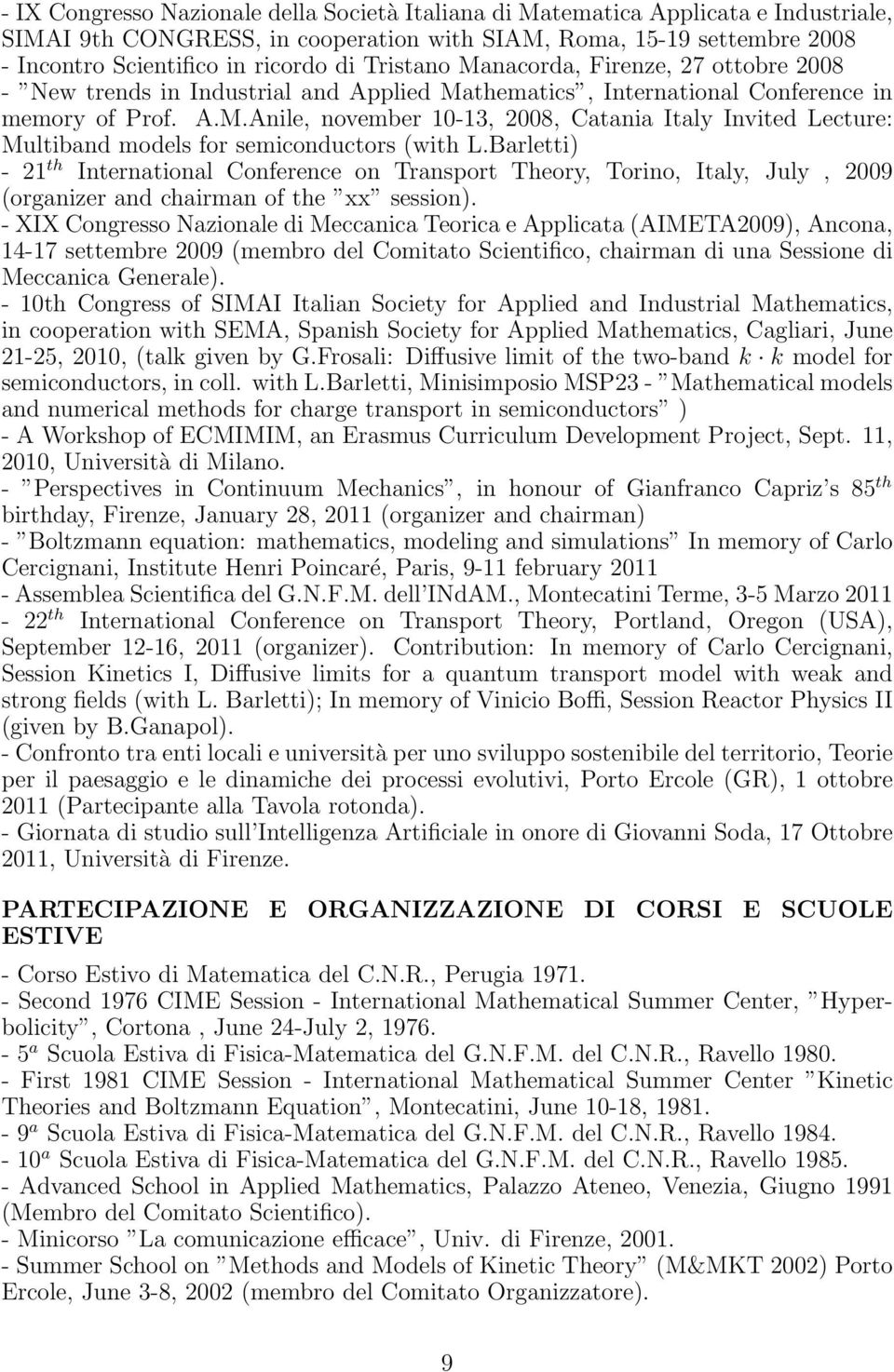 Barletti) - 21 th International Conference on Transport Theory, Torino, Italy, July, 2009 (organizer and chairman of the xx session).