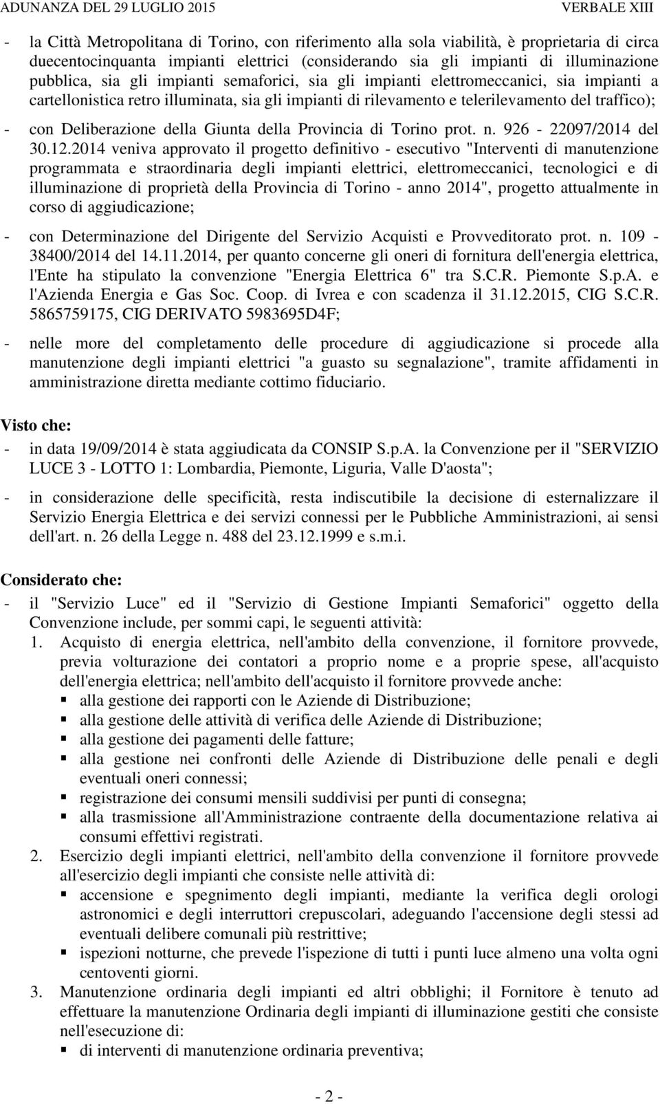 Giunta della Provincia di Torino prot. n. 926-22097/2014 del 30.12.