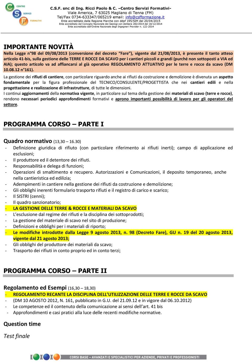 La gestione dei rifiuti di cantiere, con particolare riguardo anche ai rifiuti da costruzione e demolizione è divenuta un aspetto fondamentale per la figura professionale del