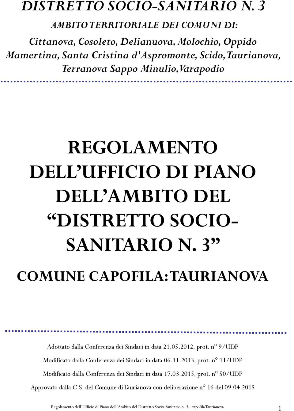 Sappo Minulio, Varapodio REGOLAMENTO DELL UFFICIO DI PIANO DELL AMBITO DEL DISTRETTO SOCIO- SANITARIO N.