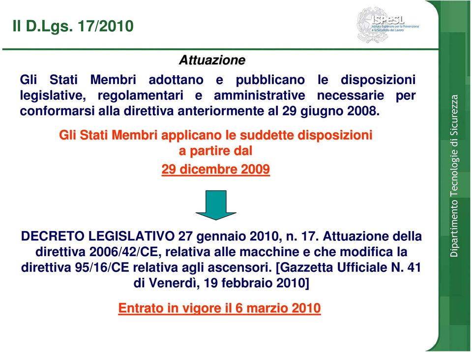 conformarsi alla direttiva anteriormente al 29 giugno 2008.