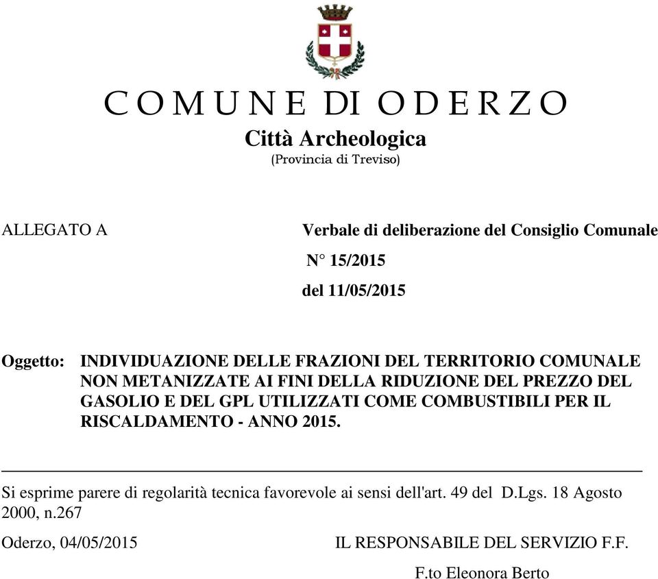 PREZZO DEL GASOLIO E DEL GPL UTILIZZATI COME COMBUSTIBILI PER IL RISCALDAMENTO - ANNO 2015.