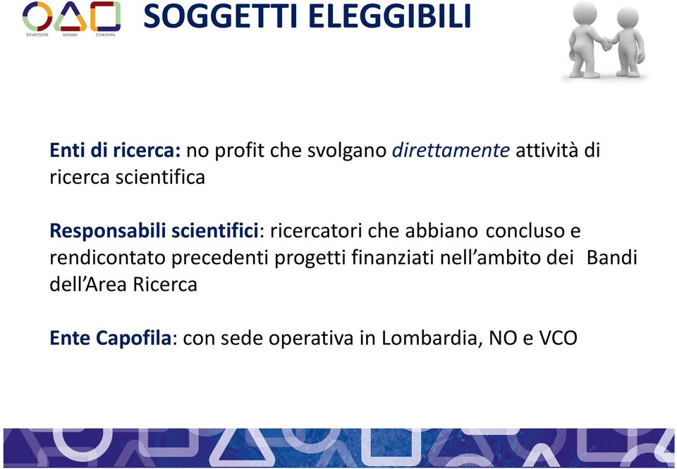 abbiano concluso e rendicontato precedenti progetti finanziati nell ambito