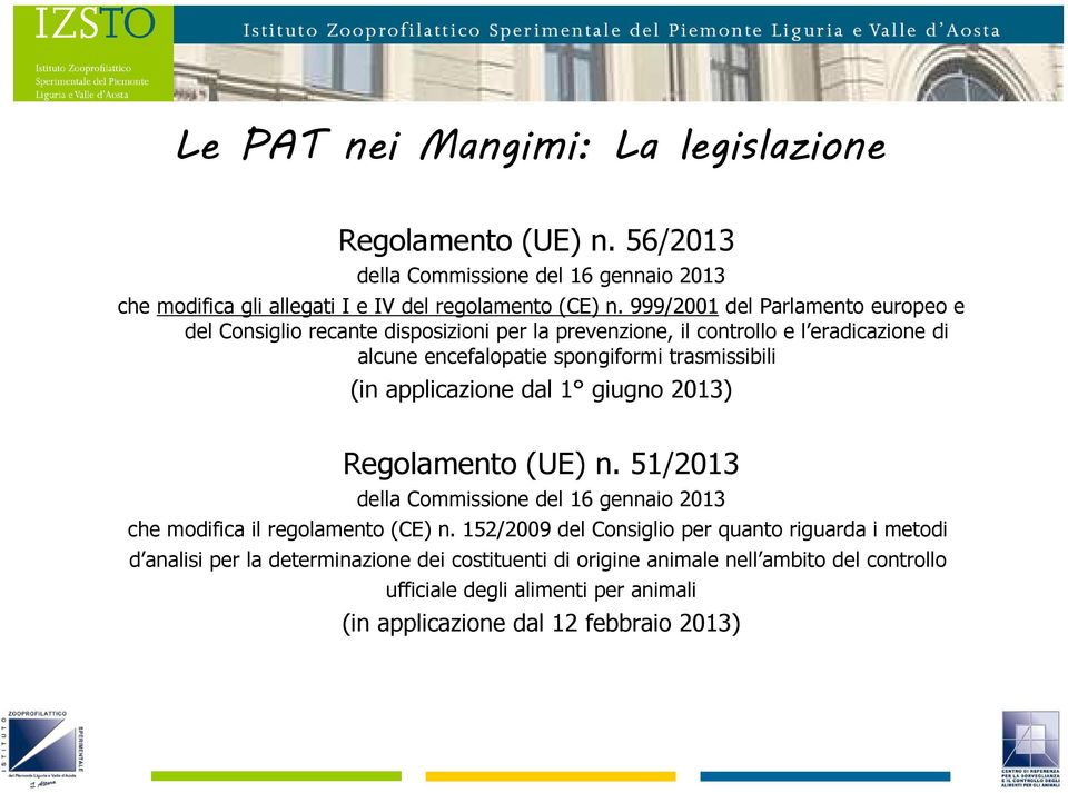 (in applicazione dal 1 giugno 2013) Regolamento (UE) n. 51/2013 della Commissione del 16 gennaio 2013 che modifica il regolamento (CE) n.