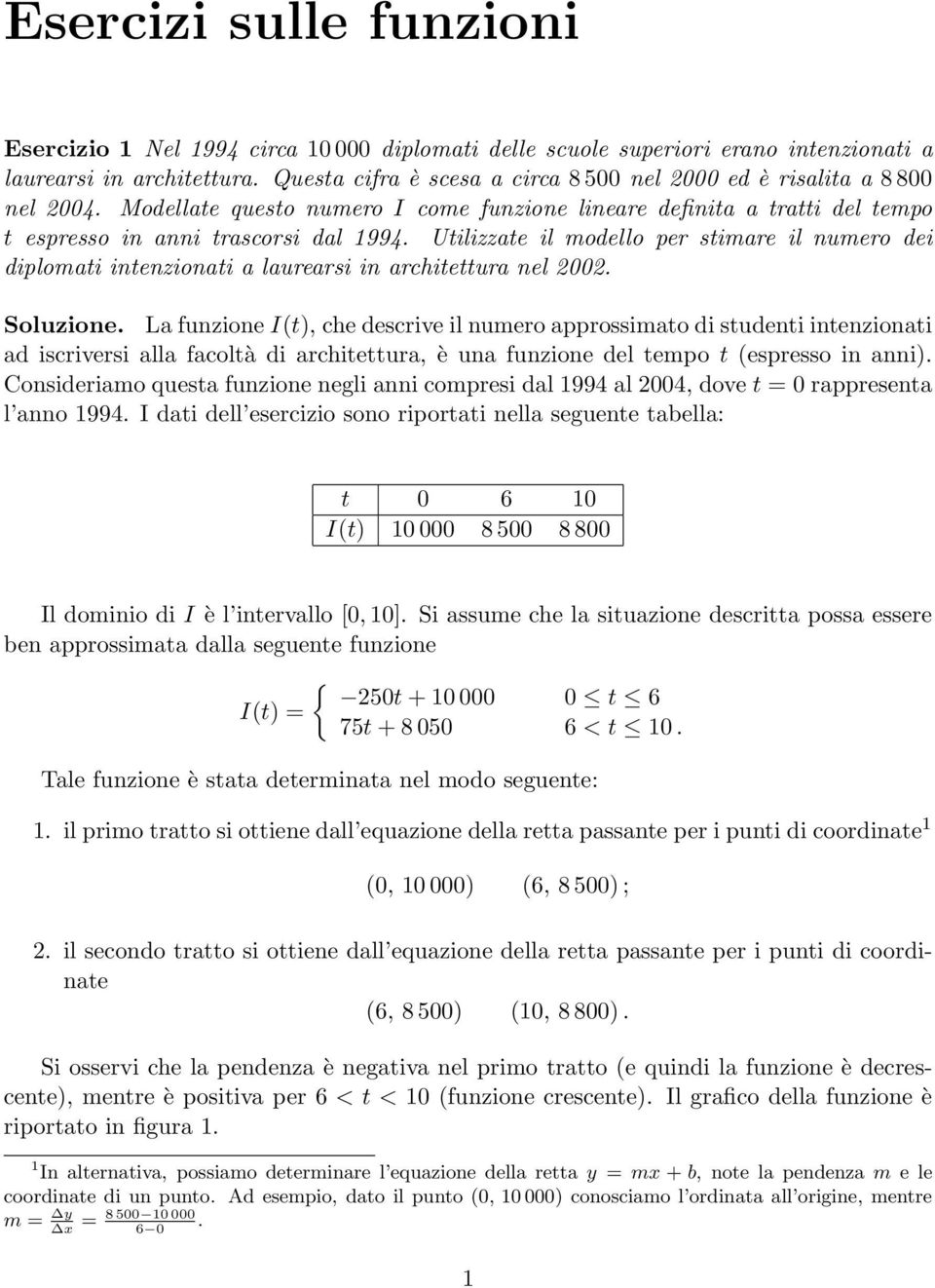 Utilizzate il modello per stimare il numero dei diplomati intenzionati a laurearsi in architettura nel 2002. Soluzione.