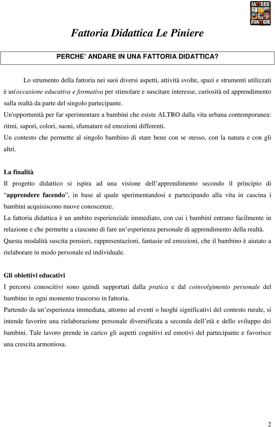 apprendimento sulla realtà da parte del singolo partecipante.