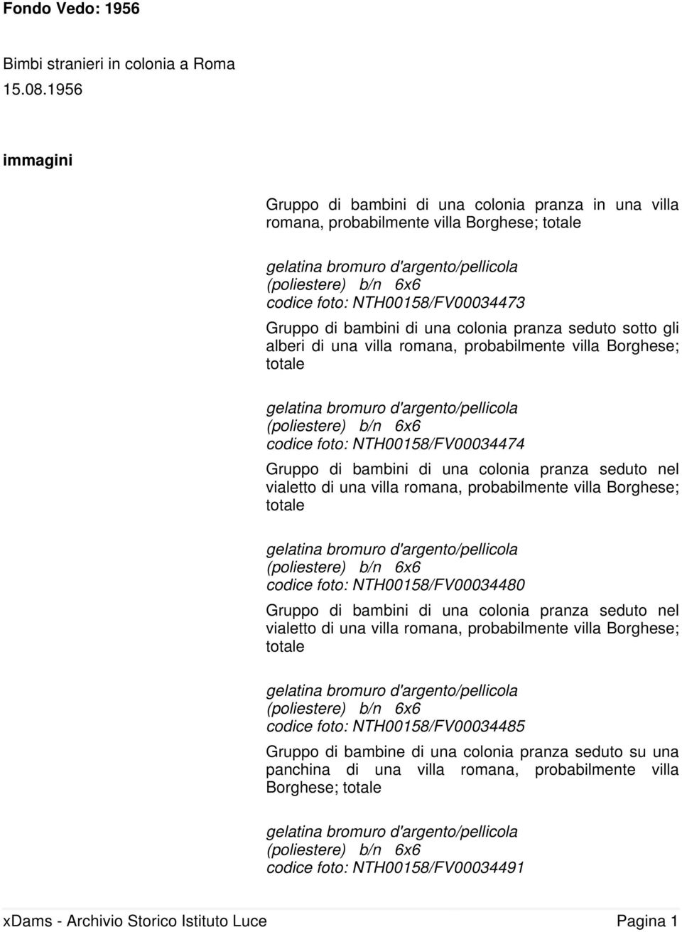 NTH00158/FV00034474 Gruppo di bambini di una colonia pranza seduto nel vialetto di una villa romana, probabilmente villa Borghese; totale codice foto: NTH00158/FV00034480 Gruppo di bambini