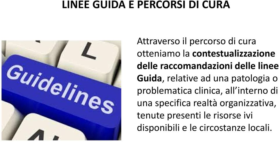 una patologia o problematica clinica, all interno di una specifica realtà