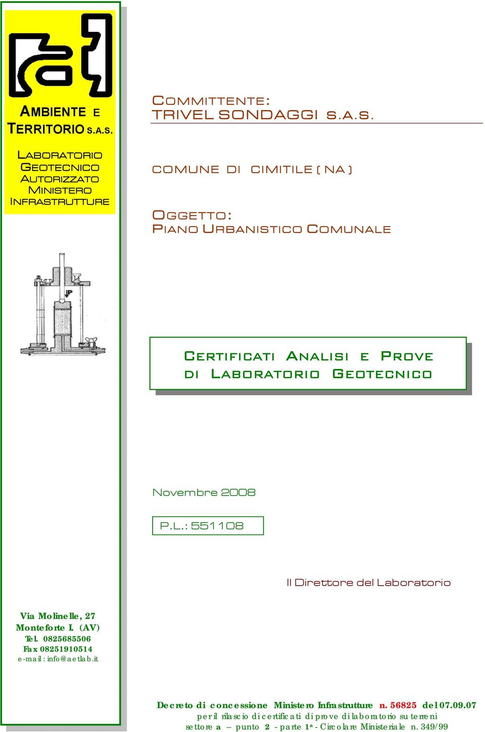 L.: 551108 Il Direttore del Laboratorio Via Molinelle, 27 Monteforte I. (AV) Tel. 0825685506 Fax 08251910514 e-mail : info@aetlab.