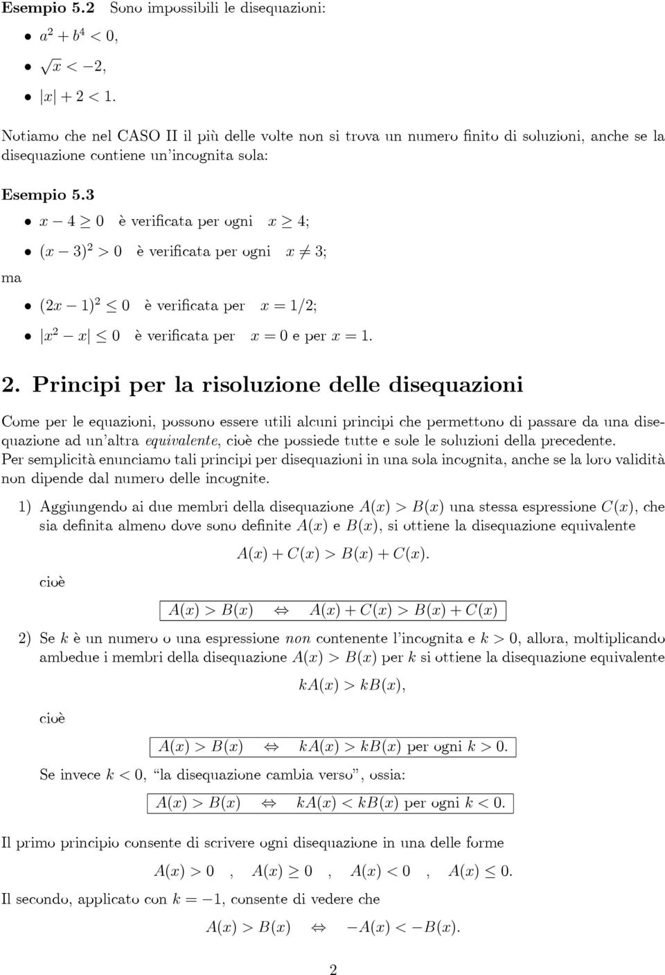 3 x 4 0 èverificata per ogni x 4; (x 3) 2 