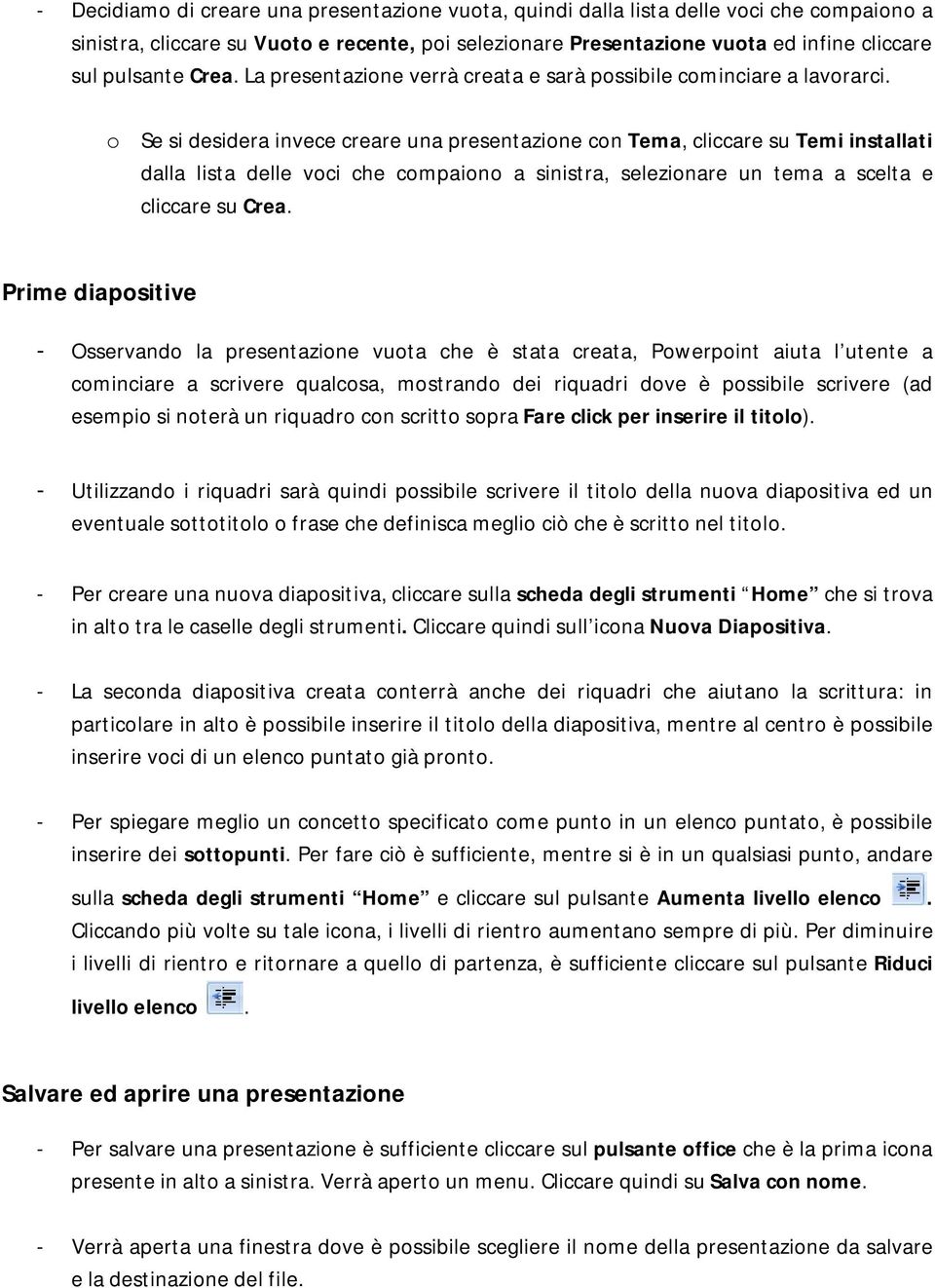 o Se si desidera invece creare una presentazione con Tema, cliccare su Temi installati dalla lista delle voci che compaiono a sinistra, selezionare un tema a scelta e cliccare su Crea.