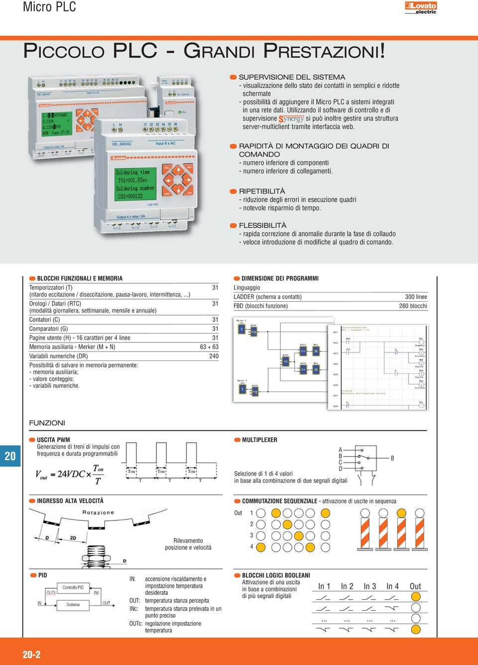 Utilizzando il software di controllo e di supervisione si può inoltre gestire una struttura server-multiclient tramite interfaccia web.