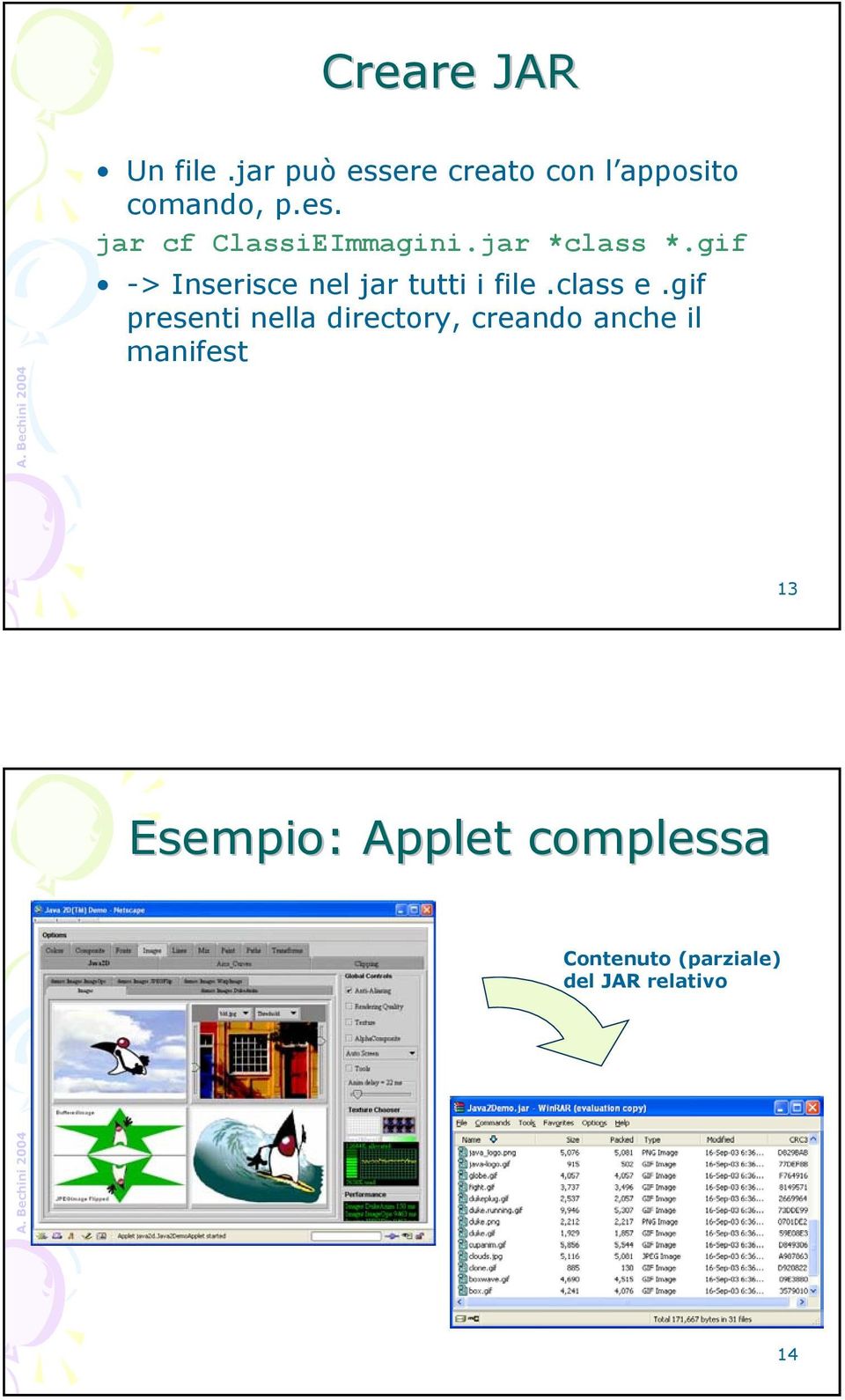 gif presenti nella directory, creando anche il manifest 13 Esempio: :