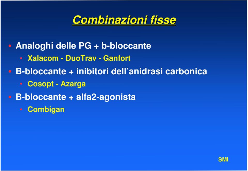 B-bloccante + inibitori dell anidrasi