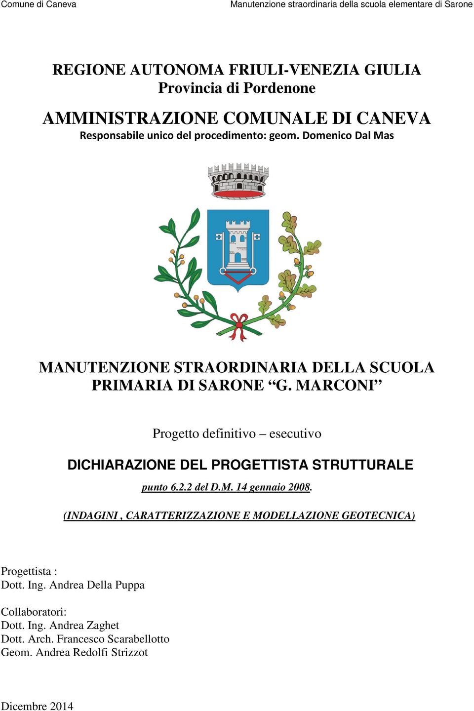 MARCONI Progetto definitivo esecutivo DICHIARAZIONE DEL PROGETTISTA STRUTTURALE punto 6.2.2 del D.M. 14 gennaio 2008.