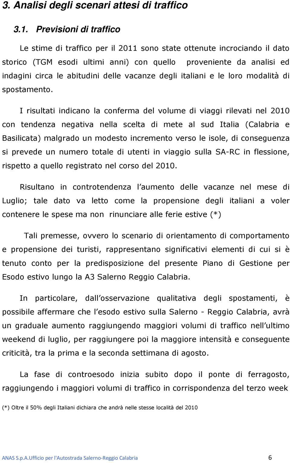 vacanze degli italiani e le loro modalità di spostamento.