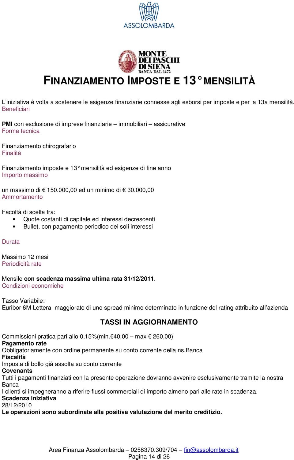 massimo un massimo di 150.000,00 ed un minimo di 30.