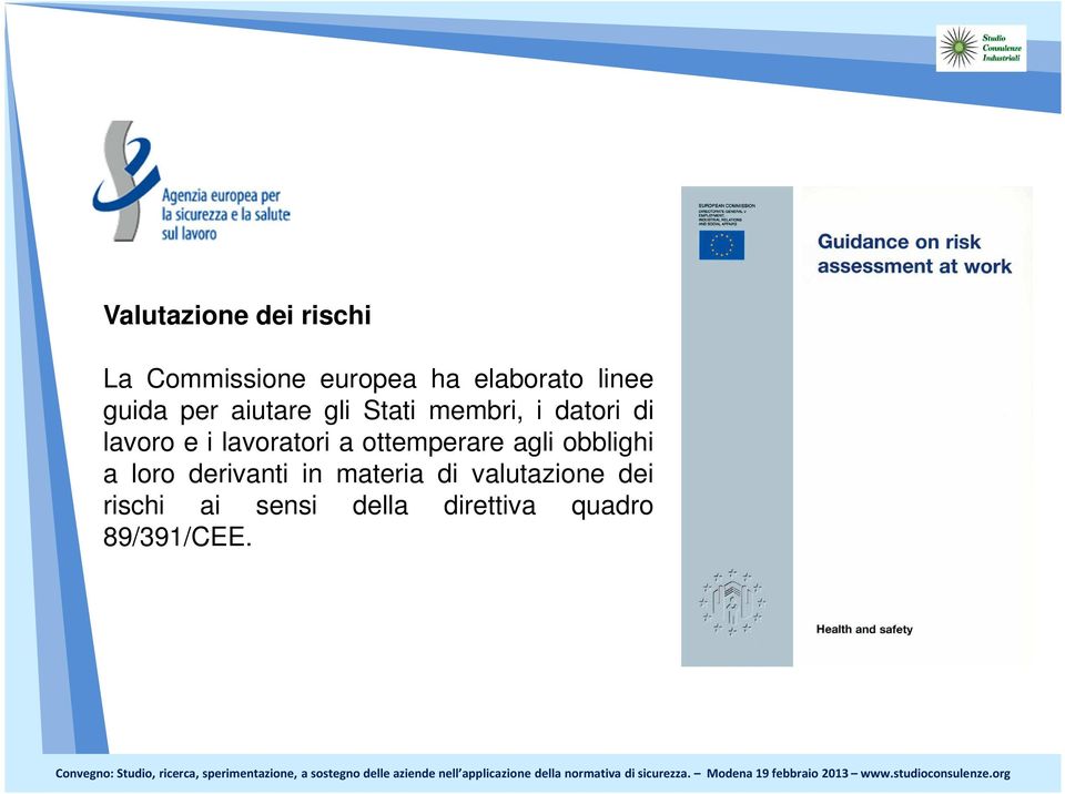 lavoratori a ottemperare agli obblighi a loro derivanti in