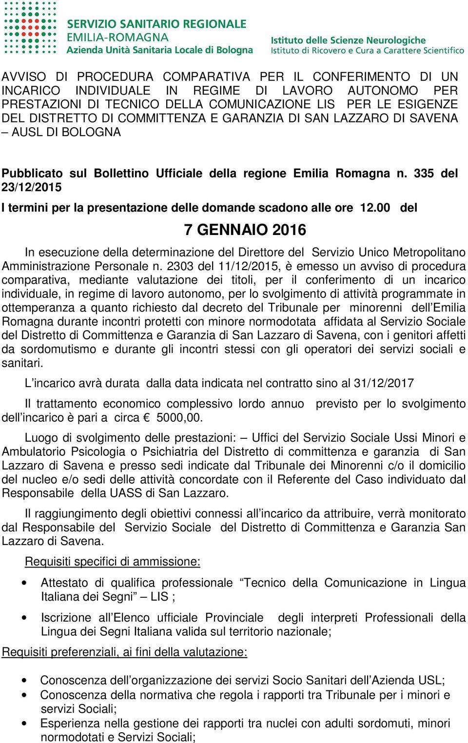 335 del 23/12/2015 I termini per la presentazione delle domande scadono alle ore 12.