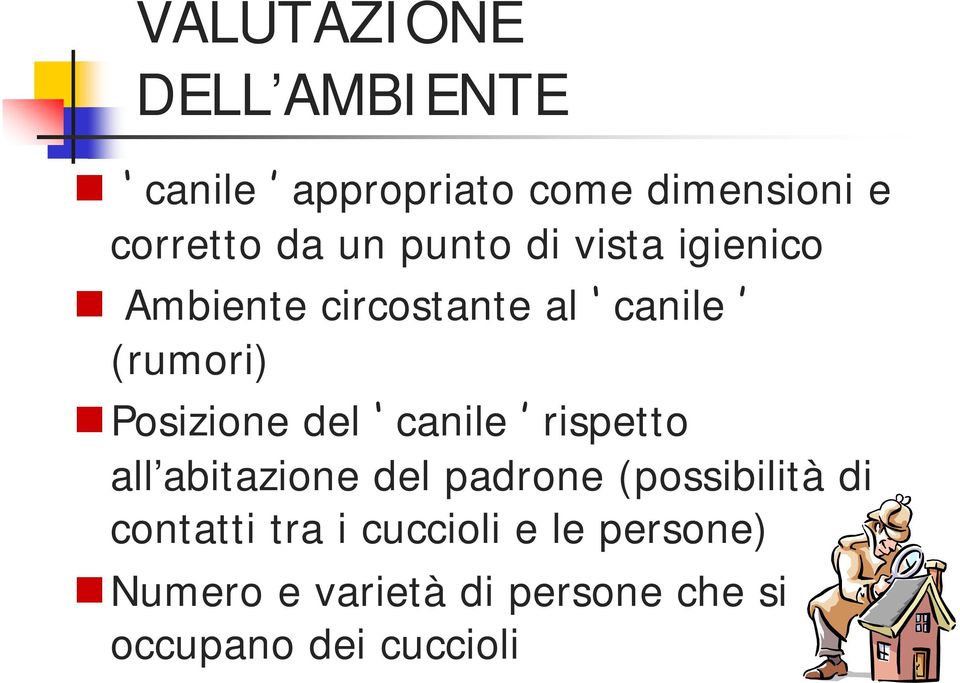 canile rispetto all abitazione del padrone (possibilità di contatti tra i