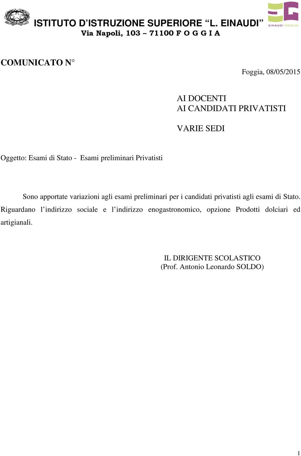 SEDI Oggetto: Esami di Stato - Esami preliminari Privatisti Sono apportate variazioni agli esami preliminari per i