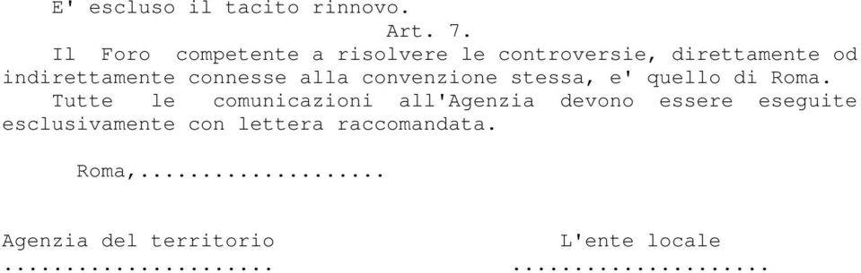 connesse alla convenzione stessa, e' quello di Roma.