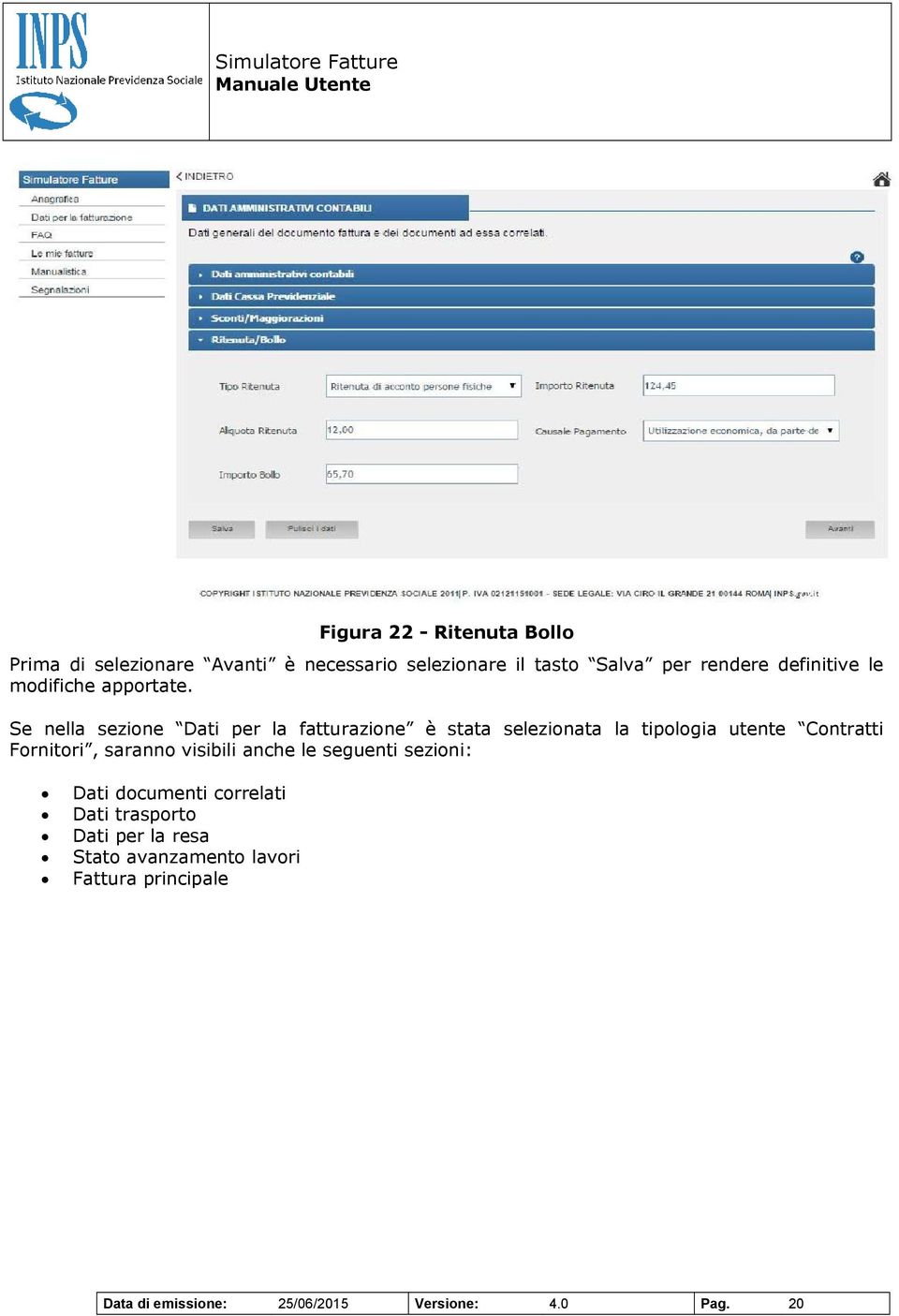 Se nella sezione Dati per la fatturazione è stata selezionata la tipologia utente Contratti Fornitori, saranno