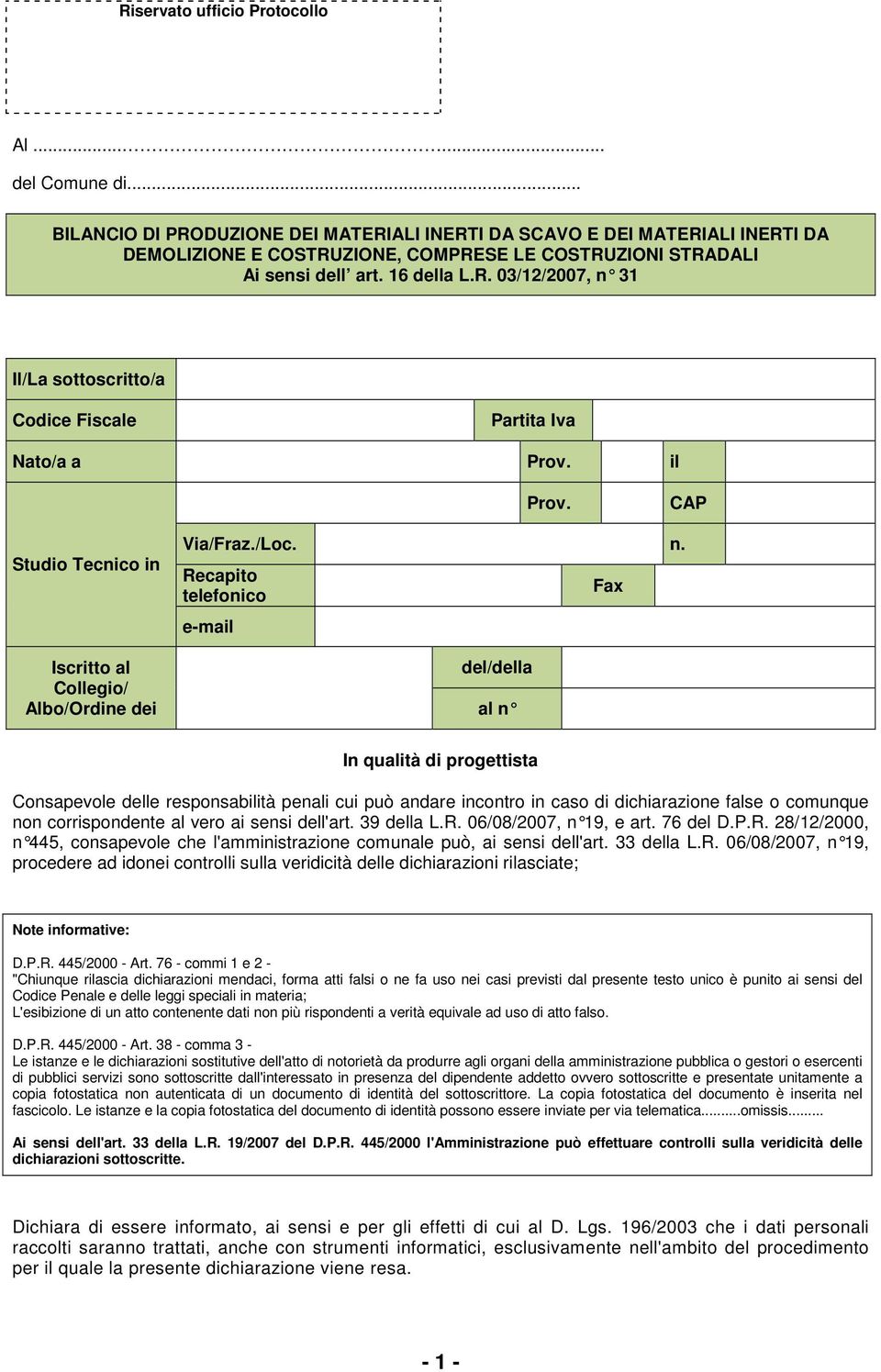 31 Il/La sottoscritto/a Codice Fiscale Partita Iva Nato/a a Prov. il Prov. CAP Studio Tecnico in Iscritto al Collegio/ Albo/Ordine dei Via/Fraz./Loc. n.