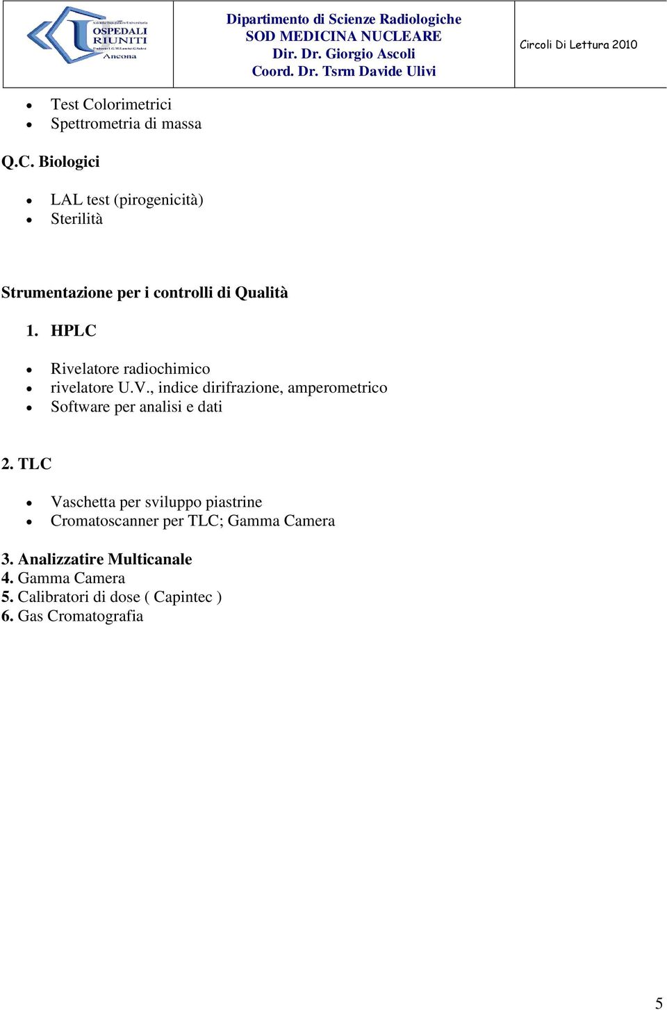 , indice dirifrazione, amperometrico Software per analisi e dati 2.