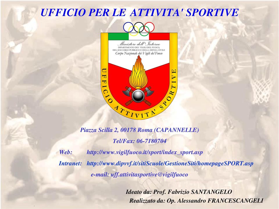 dipvvf.it/sitiscuole/gestionesiti/homepagesport.asp e-mail: uff.