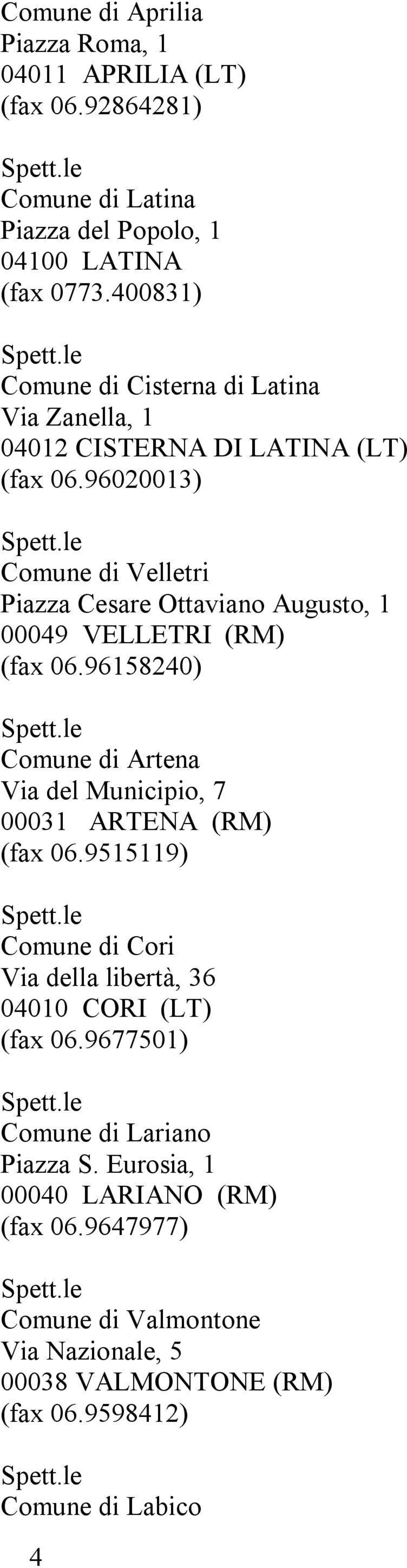 96020013) Comune di Velletri Piazza Cesare Ottaviano Augusto, 1 00049 VELLETRI (RM) (fax 06.