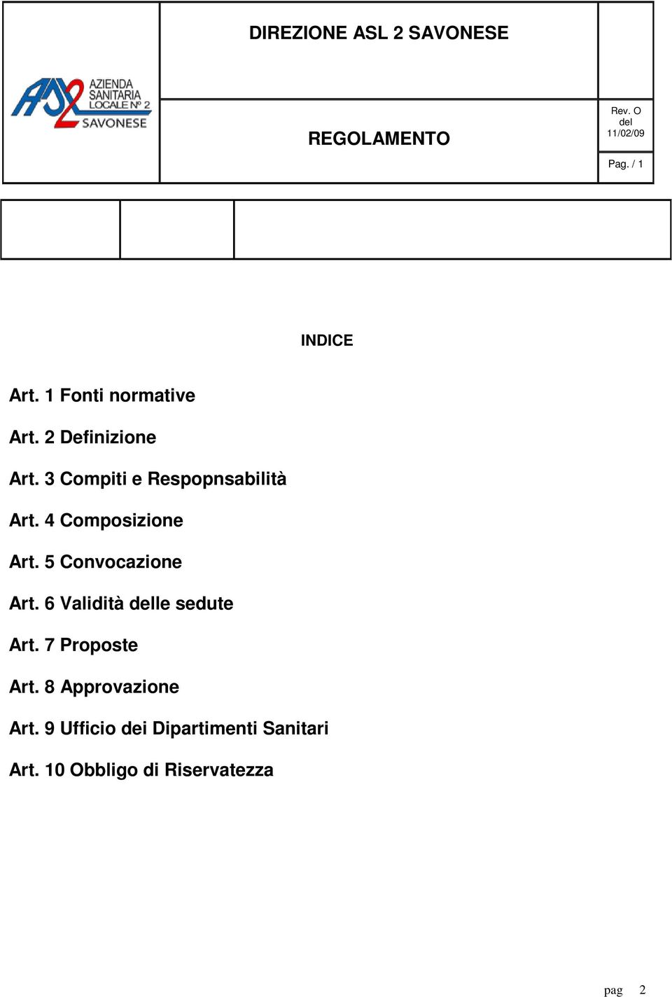 5 Convocazione Art. 6 Validità le sedute Art. 7 Proposte Art.