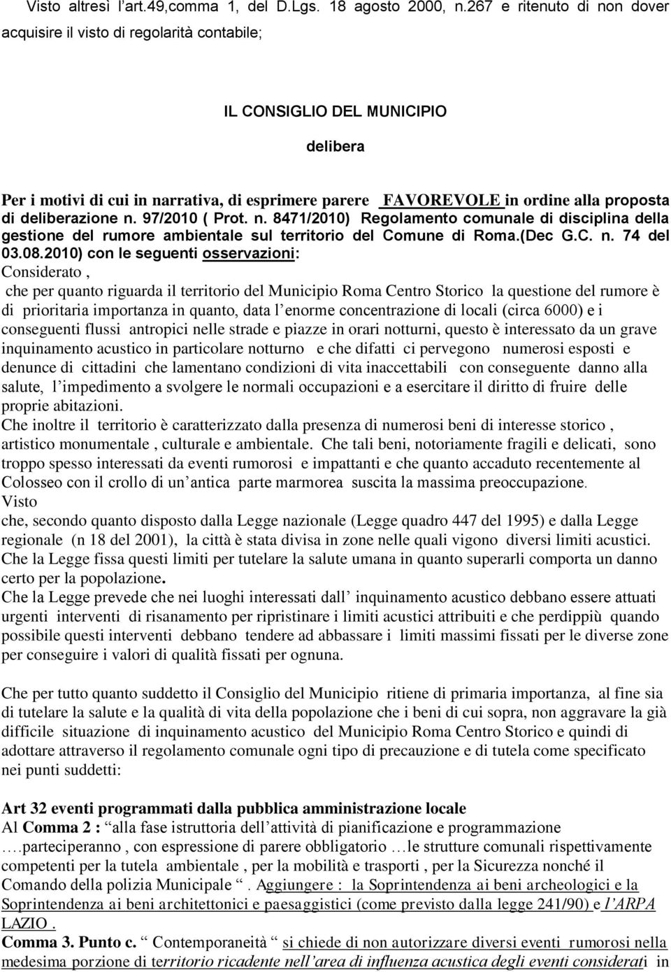 deliberazione n. 97/2010 ( Prot. n. 8471/2010) Regolamento comunale di disciplina della gestione del rumore ambientale sul territorio del Comune di Roma.(Dec G.C. n. 74 del 03.08.