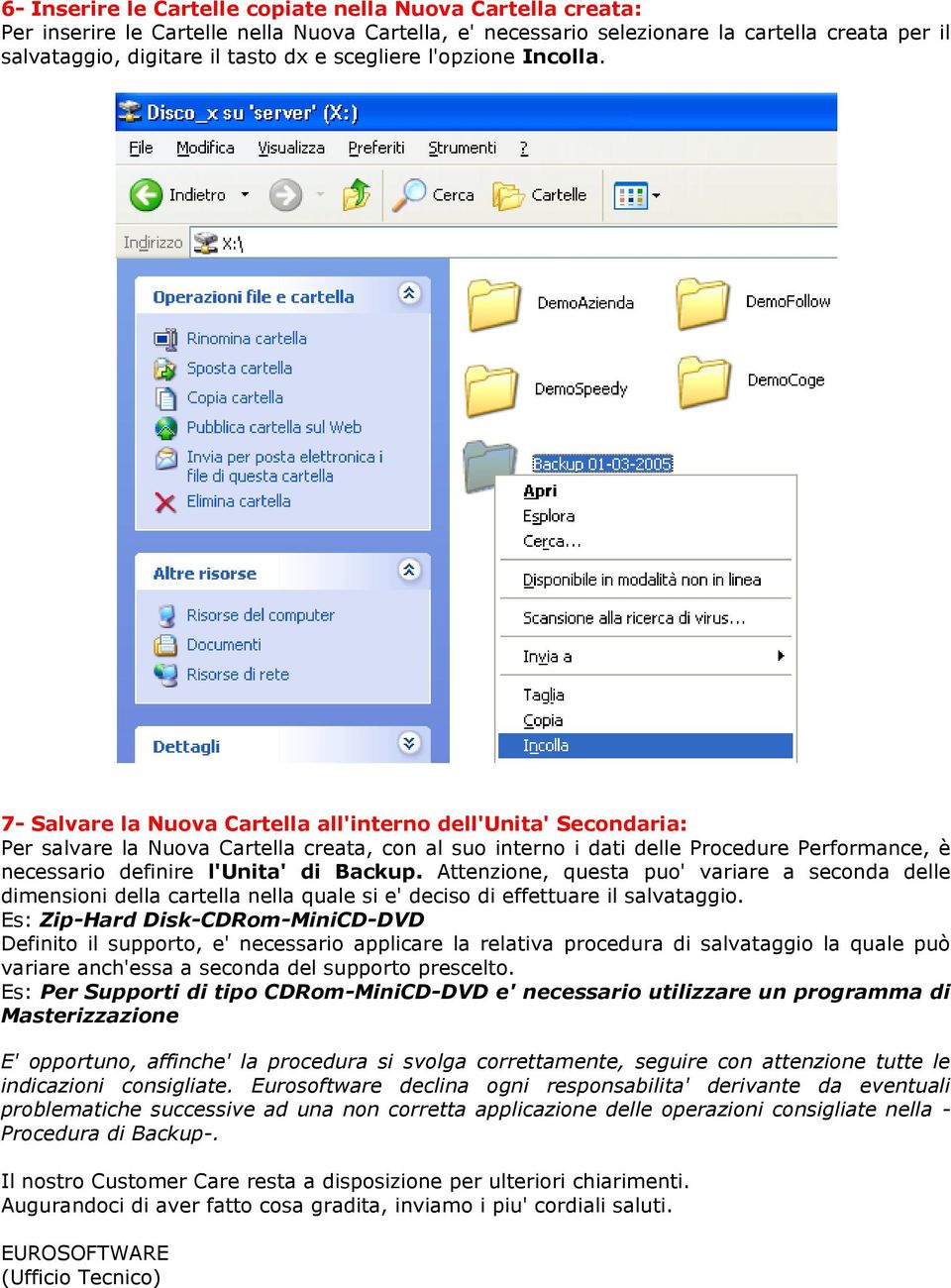 7- Salvare la Nuova Cartella all'interno dell'unita' Secondaria: Per salvare la Nuova Cartella creata, con al suo interno i dati delle Procedure Performance, è necessario definire l'unita' di Backup.