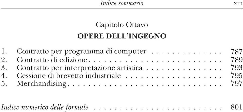 .. 789 3. Contratto per interpretazione artistica... 793 4.