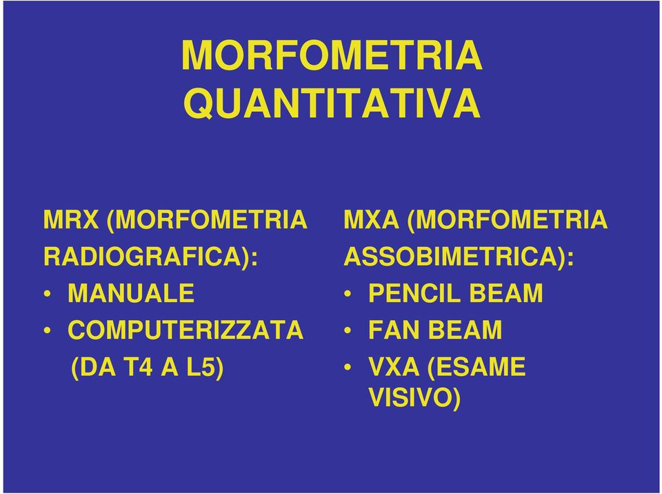 T4 A L5) MXA (MORFOMETRIA ASSOBIMETRICA):