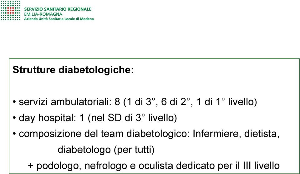 composizione del team diabetologico: Infermiere, dietista,