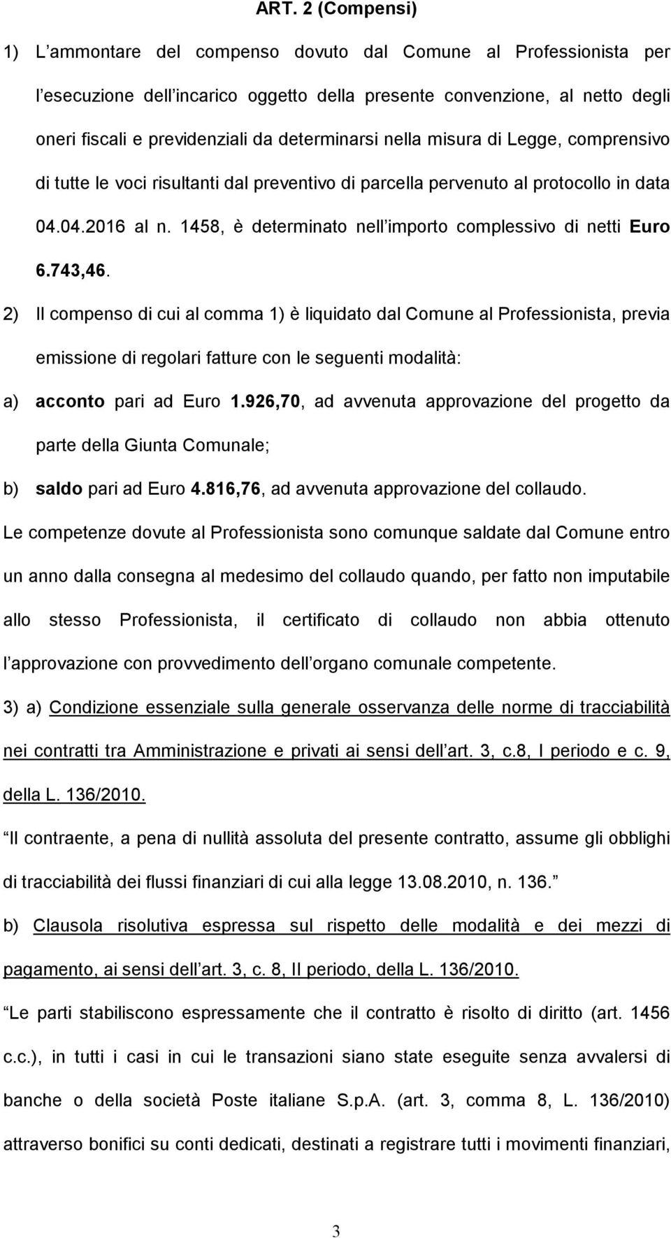 1458, è determinato nell importo complessivo di netti Euro 6.743,46.